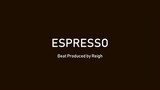 [SOLD] "ESPRESSO" - BECAUSE Type Beat | Prod. Reigh