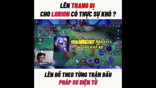 Phân Tích Trang Bị Cho Lorion Theo Từng Trận Đấu ?