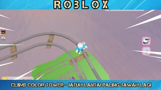 ROBLOX Climb Color Tower - Jatuh Lagi Dong Ke Lantai Paling Bawah..!!
