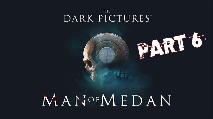 Man of Medan | Zennon Army | Part 6