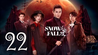 🇨🇳EP22 | When The Sn0w Falls (2024)[EngSub]