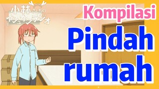 [Miss Kobayashi's Dragon Maid] Kompilasi |  Pindah rumah