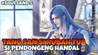 (BAGIAN 4) TANG DI SOUL LAND 5, GURU NGAJAR MURID ❌ MURID NGAJAR GURU✔️