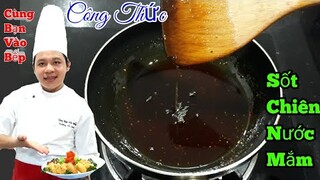 Cách làm Sốt Chiên Nước Mắm | để dành Trong 2 tháng không hư