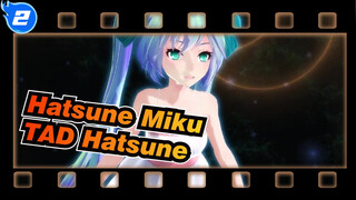 [Hatsune Miku MMD] TAD Beautiful Hatsune Miku| Refreshing And Healing [Tears]_2