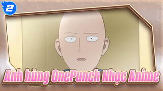 [Anh hùng OnePunch Nhạc Anime] Tôi có mạnh không? Tôi đã thay đổi đến cả tóc cơ!_2