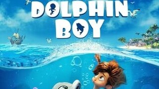 Dolphin Boy (2022) Full Movie  ADVENTURE, ANIMATION, COMEDY