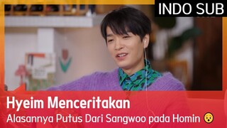 Hyeim Menceritakan Alasannya Putus Dari Sangwoo pada Homin 😯 #EXchange 🇮🇩INDOSUB🇮🇩