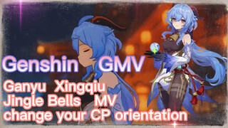 [Genshin GMV ] Ganyu,Xingqiu, [Jingle Bells] MV, change your CP orientation