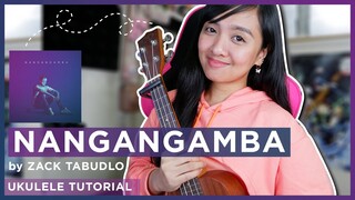 Nangangamba by Zack Tabudlo UKULELE TUTORIAL