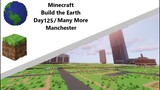Building the Earth Minecraft [Day 125 of Building]