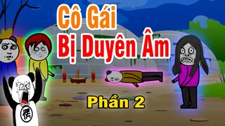 Gấu Đẹp Trai : CÔ GÁI BỊ DUYÊN ÂM - PHẦN 2 | Phim Ngắn Gấu Đẹp Trai Hài Hước Kinh Dị