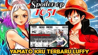 SPOILER OP 1051 - YAMATO KRU TERBARU LUFFY !!! | TRIO MONSTER BERUBAH !!! | SPOILER ONE PIECE 1051