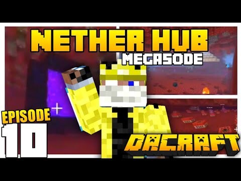 Nether Hub Mega Episode! | Dacraft S3 Episode 10