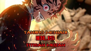 TANJIRO JADI TITISAN IBLIS MUZAN