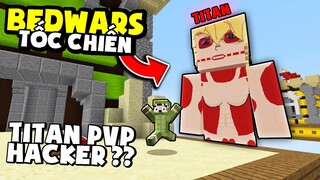 KHANGG CÙNG NOOB TEAM BEDWARS TITAN PVP NHƯ HACKER VÀ TITAN ĐẠI HÌNH SIÊU VIP *MINECRAFT TITAN PVP