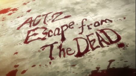 E2 - Highschool of the Dead | Act 2 - Escape from the Dead