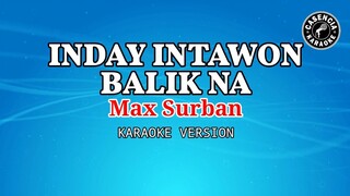 Inday Intawon Balik Na (Karaoke) - Max Surban