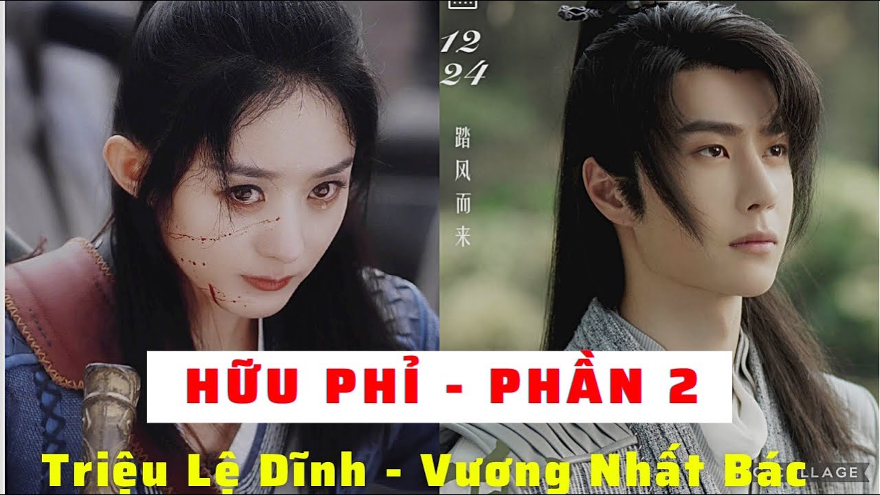 Hữu Phỉ - Phần 2 [ Tập 1 ] : Triệu Lệ Dĩnh - Vương Nhất Bác - Bilibili