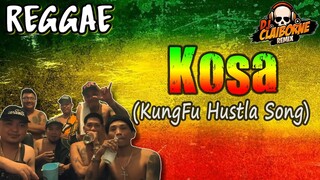 KOSA (KungFu Hustla Song) | Reggae Version | Tiktok Viral | DJ Claiborne Remix