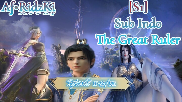 The Great Ruler 3D Episode 11-15 Sub Indo