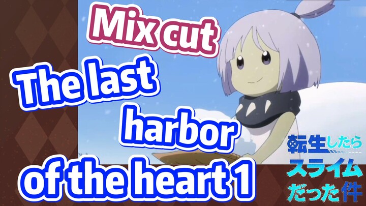 [Slime]Mix Cut |  The last harbor of the heart 1