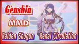 [Genshin, MMD] Raiden Shogun / Renai Circulation