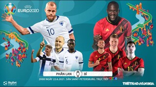 [SOI KÈO NHÀ CÁI] Phần Lan vs Bỉ . VTV6 VTV3 trực tiếp bóng đá EURO 2021. Bảng B - 2h00 ngày 22/6