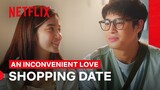 Shopping Tayo! | An Inconvenient Love | Netflix Philippines