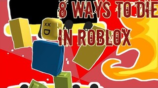 8 WAYS TO DIE IN ROBLOX!