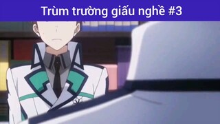 Trùm trường giấu nghề p3