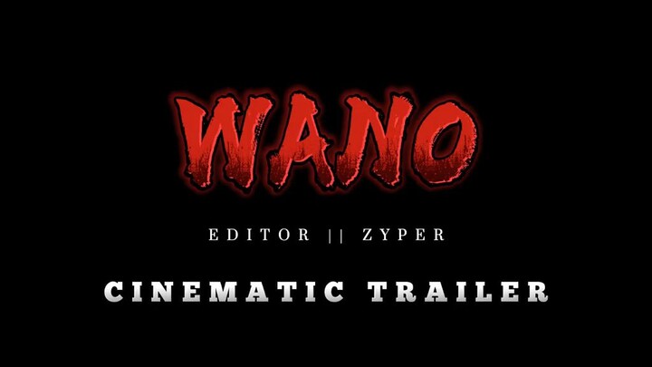 CINEMATIC WANO (amv/edit)
