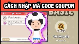 Hướng Dẫn Nhập Code Coupon Nhận Quà | Play Together