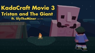 KadaCraft Movie 3 | Tristan and The Giant | ft  @SlyTheMiner