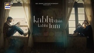 Kabhi Main Kabhi Tum Episode 12