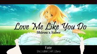 Fate/stay night/UBW/HF/Zero AMV Love Me Like You Do (Shirou x Saber)