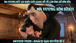 MA VƯƠNG RÚT LUI KHỎI GIANG HỒ VỀ LÀM ÔNG BỐ BỈM SỮA | REVIEW PHIM : KHÁCH SẠN HUYỀN BÍ 1