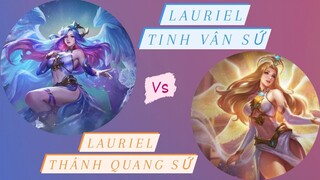 So sánh Lauriel Tinh Vân Sứ và Lauriel Thánh Quang Sứ /Rum○●Lauriel/ LIÊN QUÂN