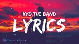Kyd The Band - Lyrics (Lyrics)