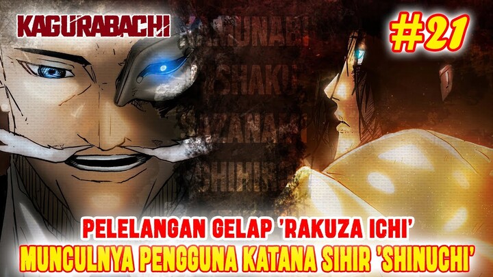 [CHAPTER 21] MUNCULNYA PENGGUNA KATANA SIHIR 'SHINUCHI❗PELELANGAN GELAP 'RAKUZA ICHI'❗KAGURABACHI❗