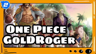 [One Piece] Pemilik Hadiah Terbesar Orang Yang Dicari, Raja Para Raja
---Gol·D·Roger_2