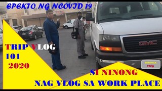 NINONG AT WORK PLACE..VLOG 101 "WALANG MA VLOG DAHIL MAY CORONA" LOCK DOWN