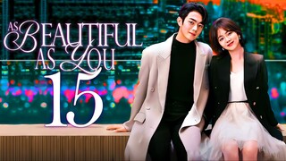 🇨🇳EP15 As Beautiful As You (2024)