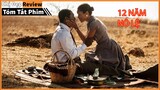 Góc Tối Kinh hoàng về Thời Kì Nô Lệ | Tóm Tắt phim : 12 Years a Slave