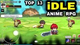 Top 13 Best IDLE Games | AFK Games (ANIME Games RPG) IDLE Games 2022 Android iOS