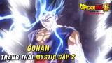 Gohan trạng thái mới Mystic cấp 2 , Broly tập luyện trên hành tinh Beerus - Dragon Ball Super Hero