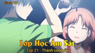 Lớp Học Ám Sát Tập 21 - Thành công rồi