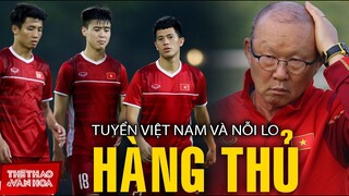 Tuyển Việt Nam đấu Úc | HLV Park Hang Seo đau đầu vá hàng thủ | Vòng loại World Cup 2022