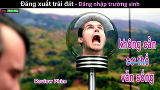 Đăng xuất Trái Đất vãn có thể Sống - Review phim Upload