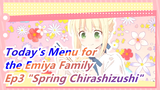 [Today's Menu for the Emiya Family] Ep3 "Spring Chirashizushi" Cut